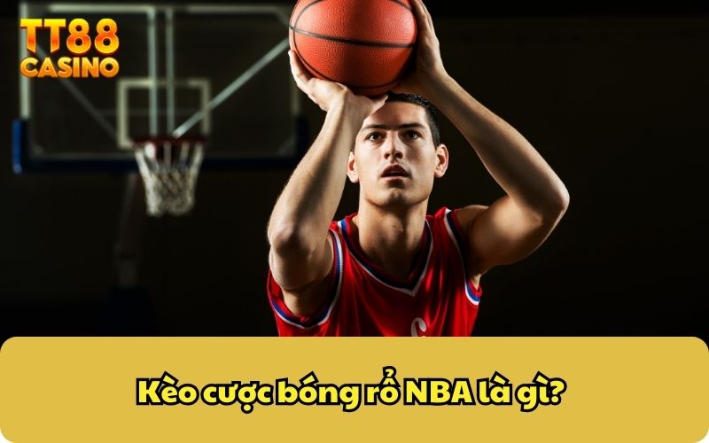 Cược Bóng Rổ NBA - Bí Quyết Chinh Phục Dễ Dàng Tại TT88 2 Kèo cược bóng rổ NBA là gì?