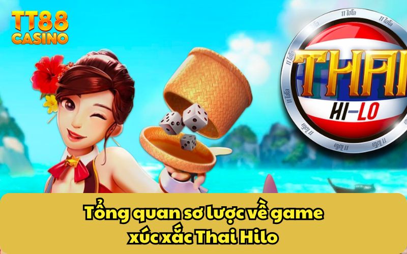 Thai Hilo - Game Xúc Xắc Hấp Dẫn Với Tỷ Lệ Thắng Cao 2 Tổng quan sơ lược về game xúc xắc Thai Hilo