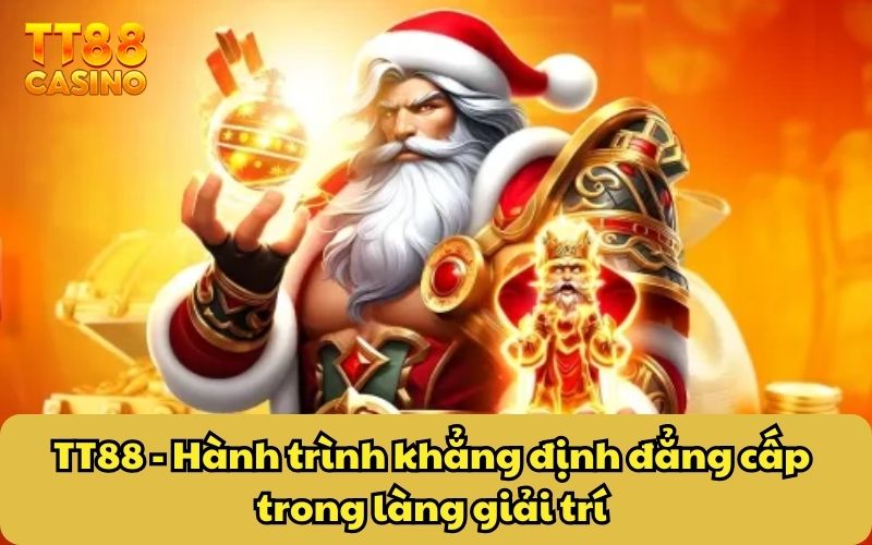 Giới Thiệu 1 TT88 - Hành trình khẳng định đẳng cấp trong làng giải trí