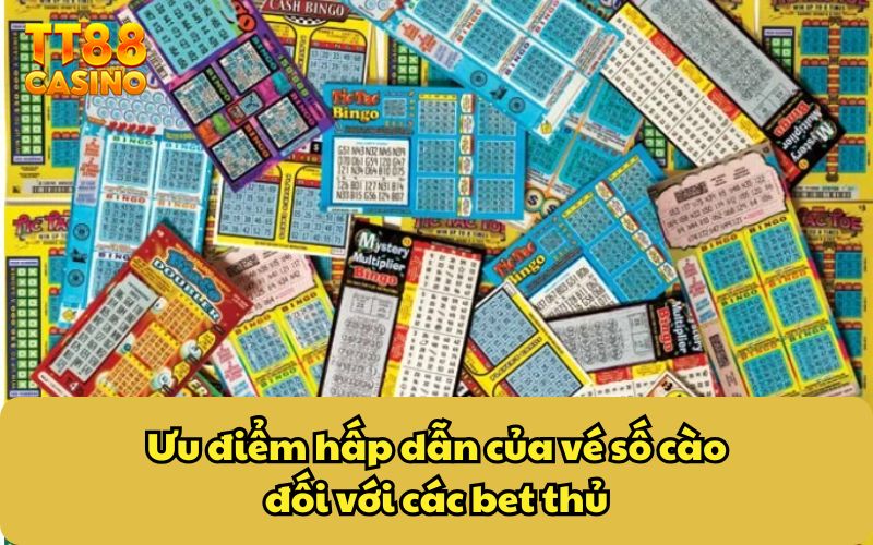 Vé Số Cào - Cơ Hội Giành Chiến Thắng Lớn Trong Mỗi Lượt Chơi 3 Ưu điểm hấp dẫn của vé số cào đối với các bet thủ